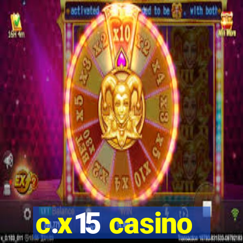 c.x15 casino